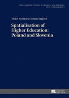 Spatialisation of Higher Education: Poland and Slovenia 3631712979 Book Cover