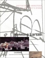 Henning Larsen: The Architect's Studio 8790029410 Book Cover