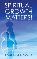 Spiritual Growth Matters! 1545672024 Book Cover