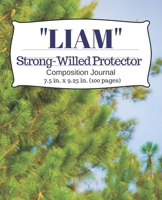 Liam: Strong-Willed Protector: Composition Journal 1709826355 Book Cover