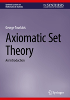 Axiomatic Set Theory: An Introduction (Synthesis Lectures on Mathematics & Statistics) 3032100399 Book Cover