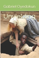 Unyielding Ties B0CMQV4HFQ Book Cover