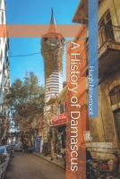 A History of Damascus B0FHDL8KM5 Book Cover