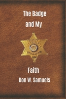 The Badge and My Faith B0B8R8ZQ2T Book Cover