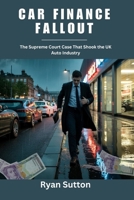Car Finance Fallout: The Supreme Court Case That Shook the UK Auto Industry (Turning Points in History") B0FM7J98DY Book Cover