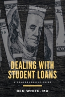 Dealing with Student Loans: A Comprehensive Guide B083XVYSVB Book Cover