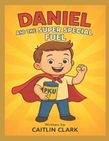 Daniel and the Super Special Fuel B0FQP35PX8 Book Cover