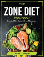 The Zone diet Cookbook: Essential Diet Guide with healthy recipes 1804376167 Book Cover