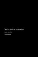 Technological Integration: Health Benefits 1779618603 Book Cover