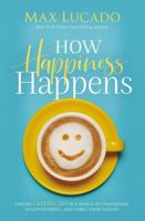 El secreto de la felicidad: Gozo duradero en un mundo de comparaciones, decepciones y expectativas insatisfechas