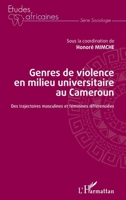 Genres de violence en milieu universitaire au Cameroun: Des trajectoires masculines et féminines différenciée (Études Africaines) (French Edition) 2343239835 Book Cover