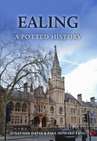 Ealing: A Potted History 1398125032 Book Cover