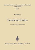 Unzucht Mit Kindern: Untersuchungen Zur Frage Der Sogenannten Padophilie 3540039392 Book Cover