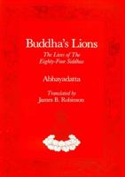 Buddha's Lions: Abhayadatta's Lives of the Eighty-Four Siddhas (Tibetan Translation Series) 0913546615 Book Cover