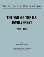 The Air Force in Southeast Asia: The End of U.S. Involvement 1973-1975 178039652X Book Cover