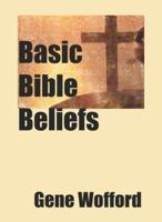 Basic Bible Beliefs 1931823308 Book Cover