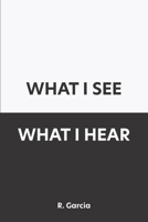 What I See What I Hear B0GYGBM294 Book Cover