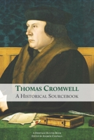 Thomas Cromwell: A Historical Sourcebook 1905315724 Book Cover