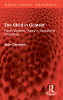 The Child in Context: Family-Systems Theory in Educational Psychology 1041047568 Book Cover