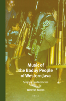 Music of the Baduy People of Western Java : Singing Is a Medicine 9004424407 Book Cover