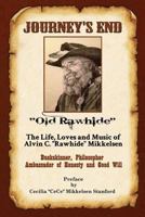 Journey's End: The Life, Loves and Music of Alvin C. Rawhide Mikkelsen 1537642057 Book Cover