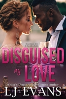 Disguised as Love: An Enemies-to-Lovers Romance (The Anchor Suspense Novels) B09XZ869HX Book Cover