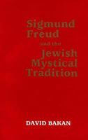 Sigmund Freud and the Jewish Mystical Tradition 0807029637 Book Cover