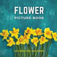 Flower Picture Book: Alzheimer's activities for Women. 918945247X Book Cover