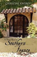 A Traveller in Southern France 0615568343 Book Cover