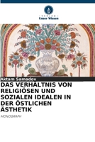DAS VERHÄLTNIS VON RELIGIÖSEN UND SOZIALEN IDEALEN IN DER ÖSTLICHEN ÄSTHETIK: MONOGRAPH 6205995220 Book Cover