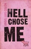 Hell Chose Me 1948235609 Book Cover