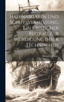 Hafenabgaben Und Schiffsvermessung, Ein Kritischer Beitrag Zur W�rdigung Ihrer Technischen 1022685112 Book Cover