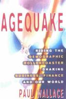 Agequake: Riding the Demographic Rollercoaster Shaking Business, Finance and Our World 1857881931 Book Cover