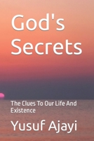 God's Secrets: The Clues To Our Life And Existence B08SGC8328 Book Cover