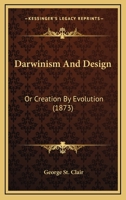 Darwinism and Design: Creation by Evolution 1436818591 Book Cover