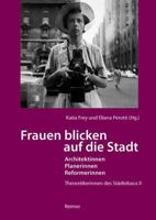 Frauen Blicken Auf Die Stadt - Architektinnen, Planerinnen, Reformerinnen: Theoretikerinnen Des Stadtebaus II 3496015675 Book Cover