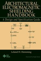 Architectural Electromagnetic Shielding Handbook: A Design and Specification Guide 0879422874 Book Cover