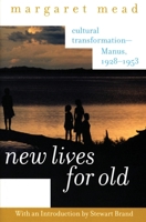 New Lives for Old: Cultural Transformation-Manus, 1928-53 0688071694 Book Cover