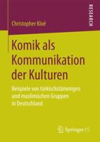 Komik ALS Kommunikation Der Kulturen: Beispiele Von Turkischstammigen Und Muslimischen Gruppen in Deutschland 3658172002 Book Cover