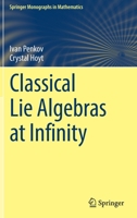 Classical Lie Algebras at Infinity 3030896595 Book Cover