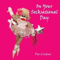 Sock Monkeys and You On Your Socksational Day 1545447381 Book Cover