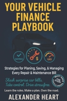 Your Vehicle Finance Playbook: Strategies to Plan, Save, & Manage Every Repair & Maintenance Bill B0FF2MB8KZ Book Cover
