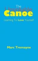 The Unsinkable Canoe: Learning To Love Yourself 1669832368 Book Cover