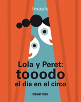Lola Y Peret: Tooodo El Día En El Circo 6077353892 Book Cover