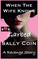 When The Wife Knows - Garbed 9363567702 Book Cover