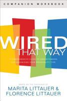 Wired That Way Companion Workbook: A Comprehensive Guide to Understanding and Maximizing Your Personality Type 0830739262 Book Cover