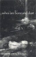 Ashes Are Bone and Dust 1895837022 Book Cover