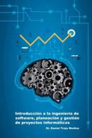 Introducci-N a la Ingenier'a de Software, Planeaci-N y Gesti-N de Proyectos Inform+ticos 1387452657 Book Cover