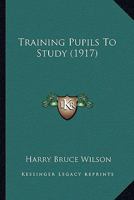 Training Pupils to Study 143735503X Book Cover