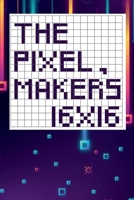 The pixel maker's 16X16 1471044416 Book Cover